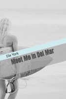 Meet Me In Del Mar B0C7J4Y7XF Book Cover