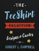 The Tee Shirt Selection B0DZBP68FL Book Cover
