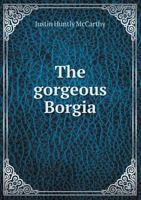 The Gorgeous Borgia: A Romance 1022107143 Book Cover