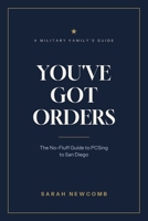 You've Got Orders: The No-Fluff Guide to PCSing to San Diego B0HC351Z5Z Book Cover