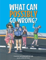 WHAT CAN POSSIBLY GO WRONG 0473488426 Book Cover