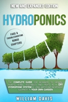 Hydroponics: The Complete Guide for Beginners to Growing Plants, Herbs, Vegetables and Fruits in a DIY Hydroponic System by Using Water and Inexpensive Equipment in Your Own Garden 1801582416 Book Cover
