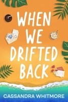 When We Drifted Back (The Seasons of Us) B0F8V6Q9RB Book Cover
