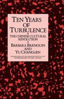 Ten Years of Turbulence: The Chinese Cultural Revolution (Publication of the Graduate Institute of International Studies, Geneva) 1138988634 Book Cover