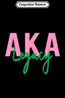 Composition Notebook: AKA Legacy - AKA Sorority Journal/Notebook Blank Lined Ruled 6x9 100 Pages 1698455496 Book Cover