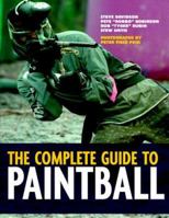 The Complete Guide to Paintball 157826099X Book Cover