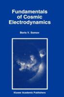 Fundamentals of Cosmic Electrodynamics (Astrophysics and Space Science Library) 0792329198 Book Cover