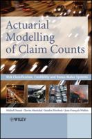Actuarial Modelling of Claim Counts: Risk Classification, Credibility and Bonus-Malus Systems 0470026774 Book Cover