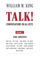 TALK! — Conversations in All Keys: Volume 1: The Artists 1777179904 Book Cover