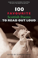 100 Favourite Scottish Poems to Read Out Loud 1906307016 Book Cover