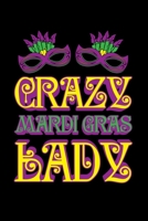 Crazy Mardi Gras Lady: Mardi Gras Notebook | Cool Carnival Shrove Tuesday Journal New Orleans Festival Mini Notepad (6"X9") 1661477917 Book Cover