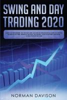 Swing and Day Trading 2020: Guide for Beginners. Use the Best and Advanced Strategies to Earn $10,000 per Month in no Time, Manage The Risk, The Money, Save your Time and Earn a Real Passive Income 1081564725 Book Cover