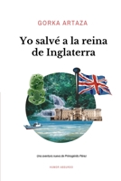 Yo salvé a la reina de Inglaterra B0B9QM23N6 Book Cover