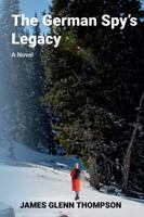 The German Spy's Legacy: A Novel 1734654058 Book Cover