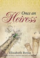 Once an Heiress 1440561931 Book Cover