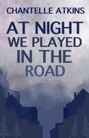At Night We Played In The Road (Boy with the Thorn in His Side) B0H772G5RT Book Cover