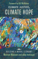 Climate Justice, Climate Hope (Building a Moral Economy) B0DST92L2G Book Cover