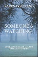 Someone's Watching: Book seven in the Ottawa Valley Mysteries 1738173402 Book Cover