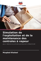 Simulation de l'exploitation et de la maintenance des centrales à vapeur 6205770334 Book Cover