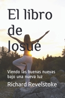 El libro de Josué: Viendo las buenas nuevas bajo una nueva luz B08PM3QNGF Book Cover