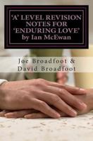 'a' Level Revision Notes for 'enduring Love' by Ian McEwan: Chapter-By-Chapter Study Guide 1477551085 Book Cover