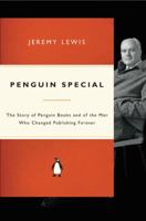 Penguin Special: The Story of Allen Lane, the Founder of Penguin Books and the Man Who Changed Publishing Forever 0141024615 Book Cover