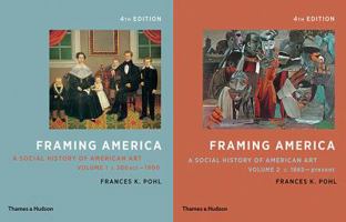 Framing America: A Social History of American Art 0500287155 Book Cover