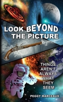 Look Beyond the Picture: Things aren't always what they seem 1956581219 Book Cover
