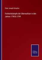 Freiheitskämpfe der Oberwalliser in den Jahren 1798 & 1799 1274177006 Book Cover