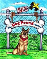 Sam The Dog Pound Hound 1502597640 Book Cover