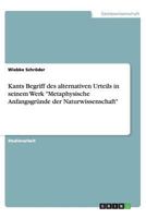 Kants Begriff des alternativen Urteils in seinem Werk "Metaphysische Anfangsgründe der Naturwissenschaft" 3656384045 Book Cover
