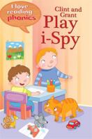 I Love Reading Phonics Level 1: Clint and Grant Play I-Spy 1848985487 Book Cover