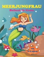 Meerjungfrau Malbuch für Kinder von 4-8 Jahren: Meerjungfrau und Freunde Malbuch Mädchen ab 4-8 Jahre B08977QM41 Book Cover