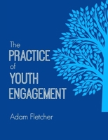 The Practice of Youth Engagement 1501001752 Book Cover
