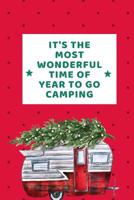 It's The Most Wonderful Time of The Year To Go Camping: RV Road Trip Camping Logbook Kit to Map Often Sit By The Fire Make Memories Campfire Stories For Campsites and Campgrounds reference logbook for 1079087540 Book Cover