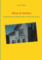 Haus & Garten: Ein Sammelsurium von Aufzeichnungen für Arbeiten rund ums Haus 3752623985 Book Cover