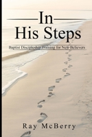 In His Steps: Baptist Discipleship Training for New Believers B0GBW9HYXT Book Cover