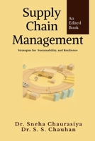 Supply Chain Management: Strategies for Sustainability, and Resilience B0F43BM9P4 Book Cover