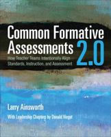Common Formative Assessments 2.0: How Teacher Teams Intentionally Align Standards, Instruction, and Assessment 1483368823 Book Cover