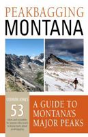 Peakbagging Montana: A Guide to Montana's Major Peaks 1606390414 Book Cover