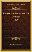 Lettres Au Ra(c)Dacteur Du Censeur 2012985068 Book Cover