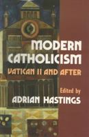 Modern Catholicism: Vatican II and After 0195206576 Book Cover