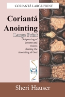 Corianta Anointing: Outpouring of Dreams and Visions sharing the anointing of God B084YZL3F6 Book Cover
