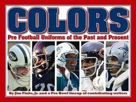 Colors: Pro Football Uniforms of the Past and Present 1592982522 Book Cover