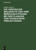 Die Vertikalen Seilkräfte Und Ihre Berücksichtigung Bei Der Planung Von Starkstrom-Freileitungen (German Edition) 3486774816 Book Cover