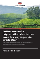 Lutter contre la dégradation des terres dans les paysages de production (French Edition) 6209302882 Book Cover