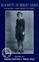 Blackouts to Bright Lights: Canadian War Bride Stories 0921870337 Book Cover