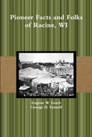 Pioneer Facts and Folks of Racine, WI 0359072011 Book Cover