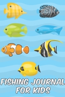 Fishing Journal for Kids: The Ultimate Fishing Logbook for Kids| Log Your Catches and Experiences 1660430135 Book Cover