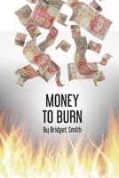 Money to Burn B085HNCTSM Book Cover